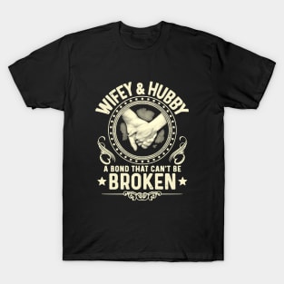 Wife And Hubby A Bond That Can T Be Broken Family Heart Son T-Shirt